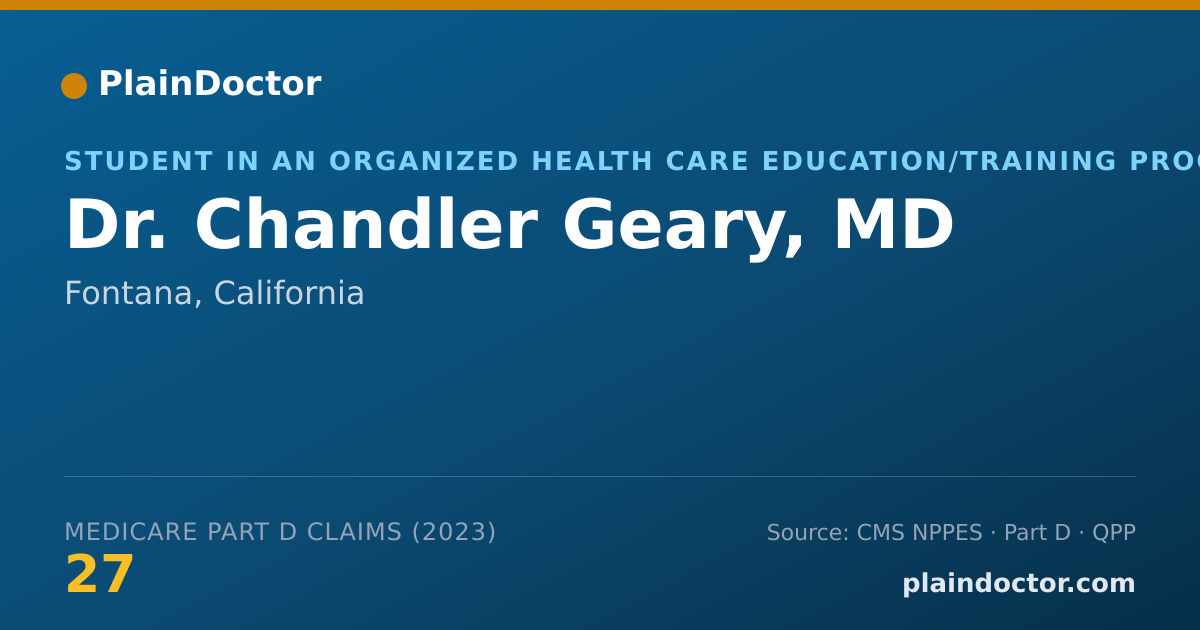 Shareable card for Chandler Geary, MD - Student in an Organized Health Care Education/Training Program, Fontana, CA