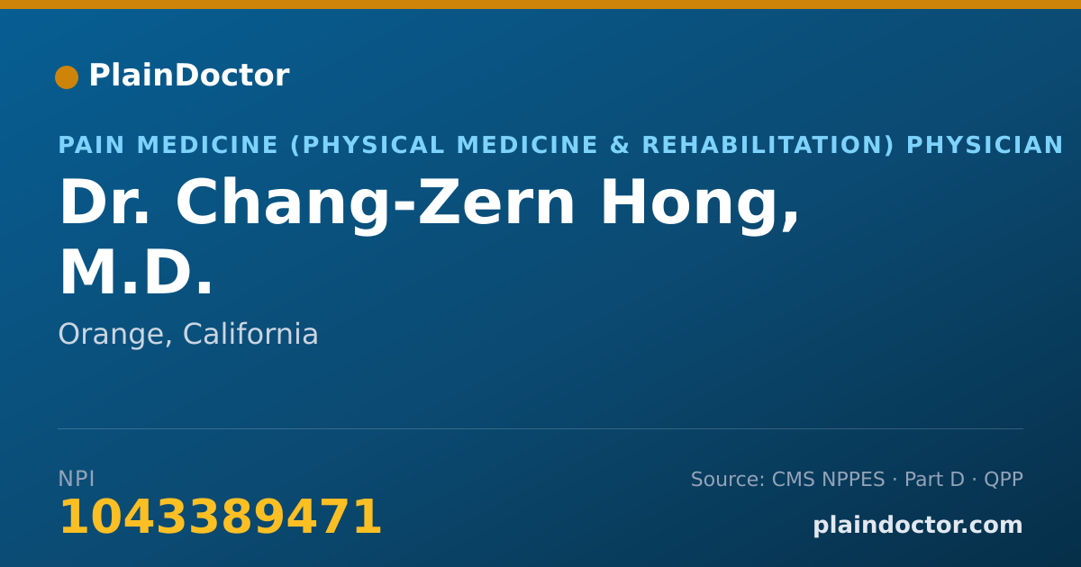 Shareable card for Chang-Zern Hong, M.D. - Pain Medicine (Physical Medicine & Rehabilitation) Physician, Orange, CA