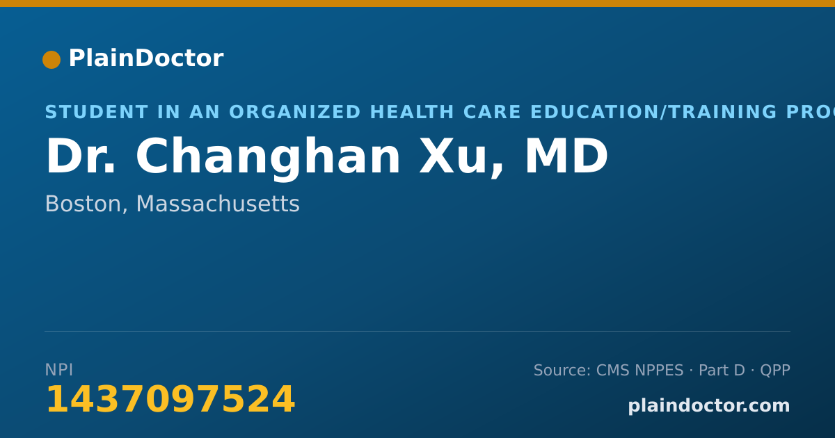 Shareable card for Changhan Xu, MD - Student in an Organized Health Care Education/Training Program, Boston, MA
