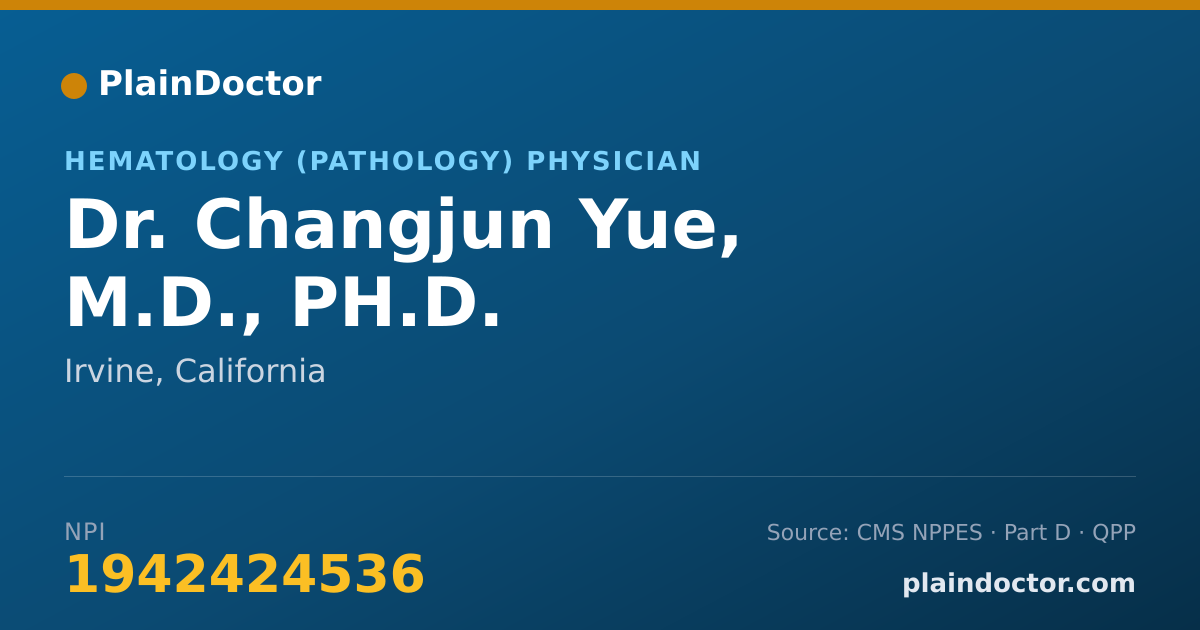 Shareable card for Changjun Yue, M.D., PH.D. - Hematology (Pathology) Physician, Irvine, CA