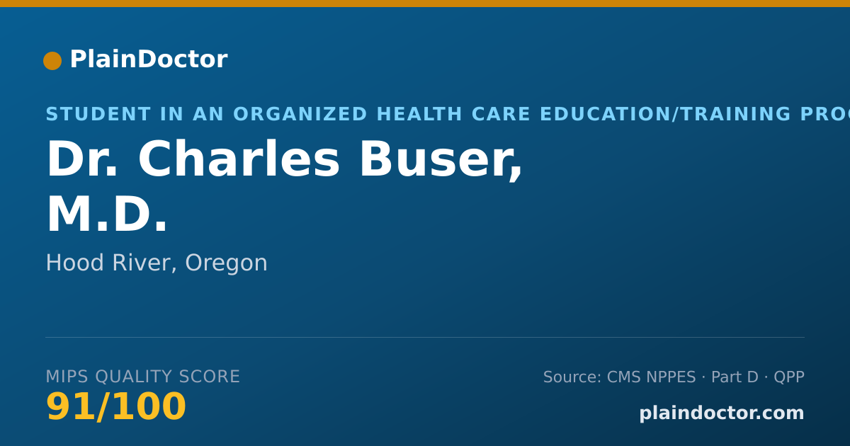 Shareable card for Charles Buser, M.D. - Student in an Organized Health Care Education/Training Program, Hood River, OR