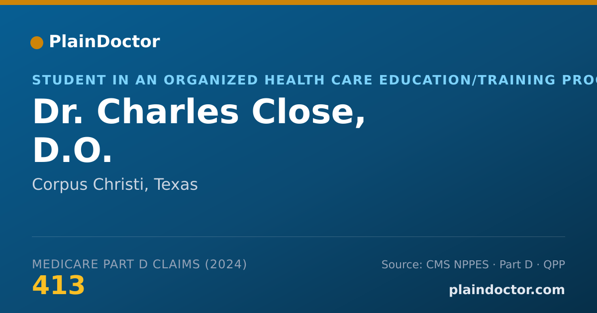 Shareable card for Charles Close, D.O. - Student in an Organized Health Care Education/Training Program, Corpus Christi, TX