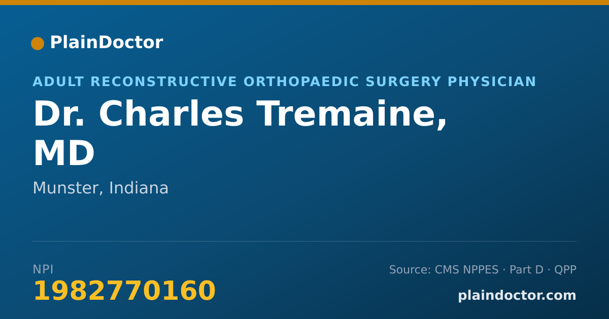 Shareable card for Charles Tremaine, MD - Adult Reconstructive Orthopaedic Surgery Physician, Munster, IN