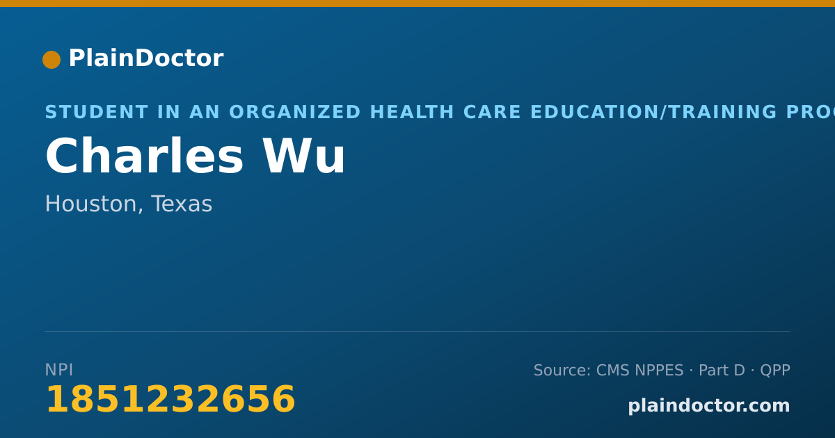 Shareable card for Charles Wu - Student in an Organized Health Care Education/Training Program, Houston, TX