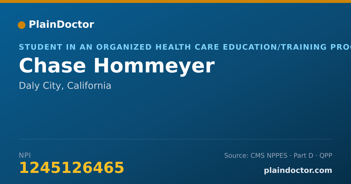 Shareable card for Chase Hommeyer - Student in an Organized Health Care Education/Training Program, Daly City, CA