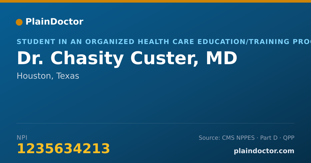 Shareable card for Chasity Custer, MD - Student in an Organized Health Care Education/Training Program, Houston, TX