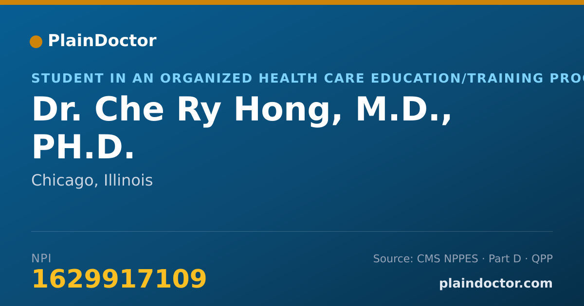 Shareable card for Che Ry Hong, M.D., PH.D. - Student in an Organized Health Care Education/Training Program, Chicago, IL