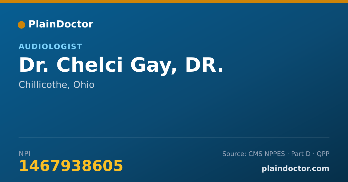 Shareable card for Chelci Gay, DR. - Audiologist, Chillicothe, OH