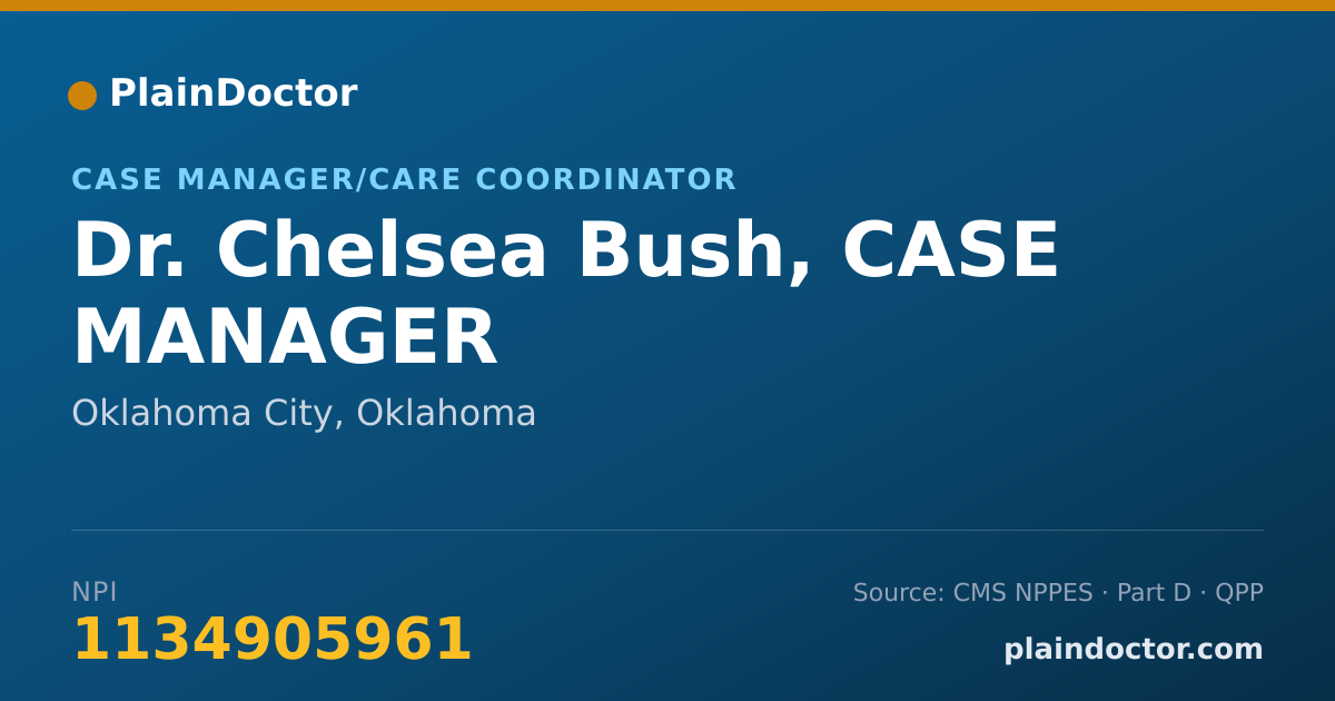 Shareable card for Chelsea Bush, CASE MANAGER - Case Manager/Care Coordinator, Oklahoma City, OK