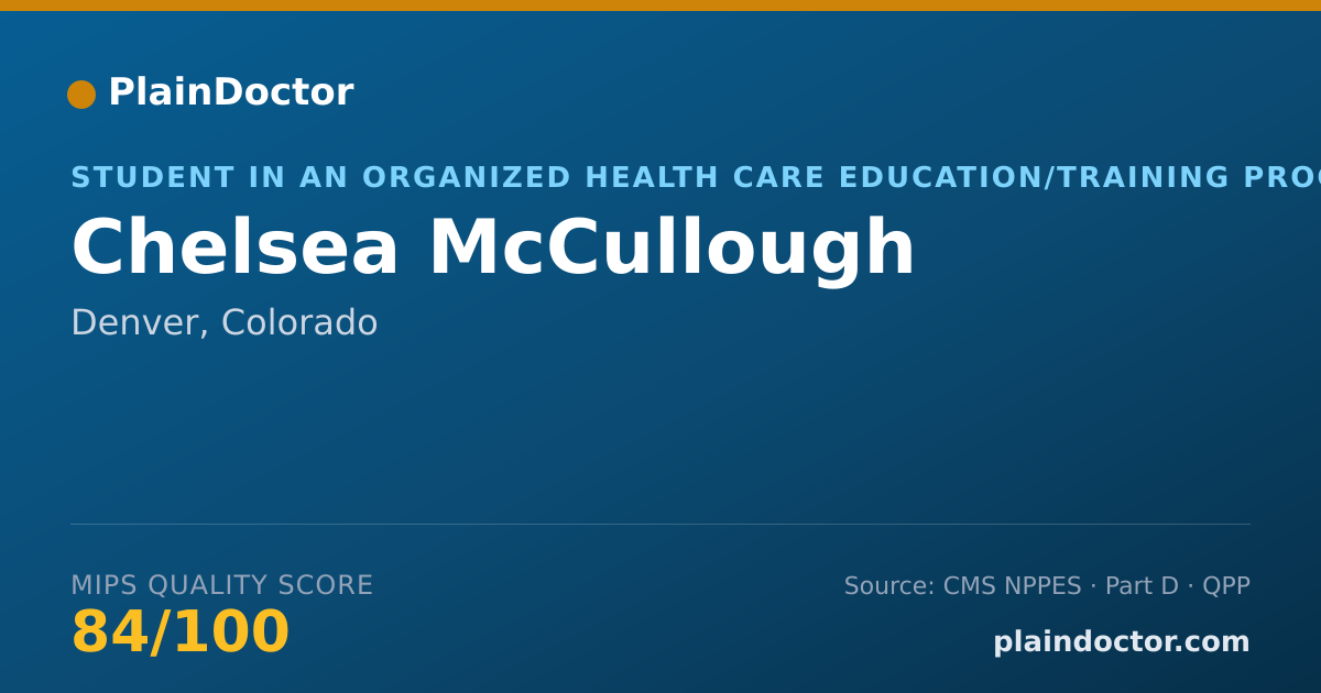 Shareable card for Chelsea McCullough - Student in an Organized Health Care Education/Training Program, Denver, CO
