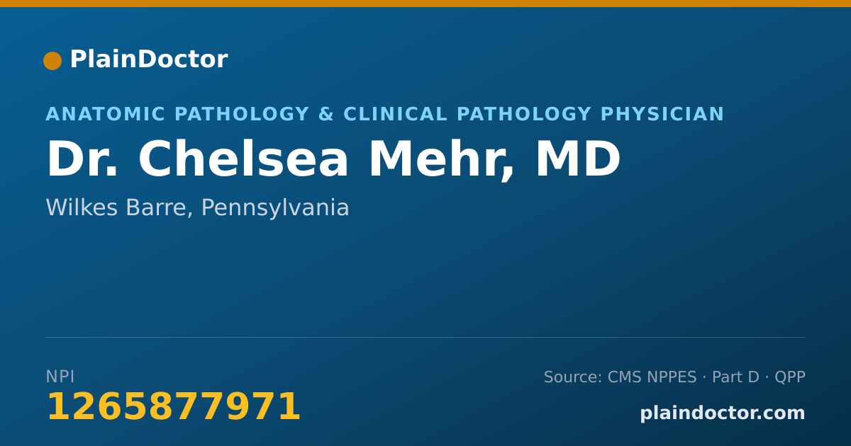 Shareable card for Chelsea Mehr, MD - Anatomic Pathology & Clinical Pathology Physician, Wilkes Barre, PA