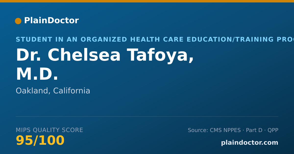 Shareable card for Chelsea Tafoya, M.D. - Student in an Organized Health Care Education/Training Program, Oakland, CA