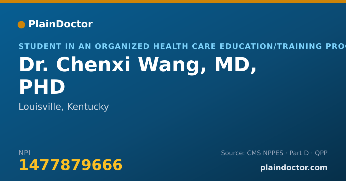 Shareable card for Chenxi Wang, MD, PHD - Student in an Organized Health Care Education/Training Program, Louisville, KY