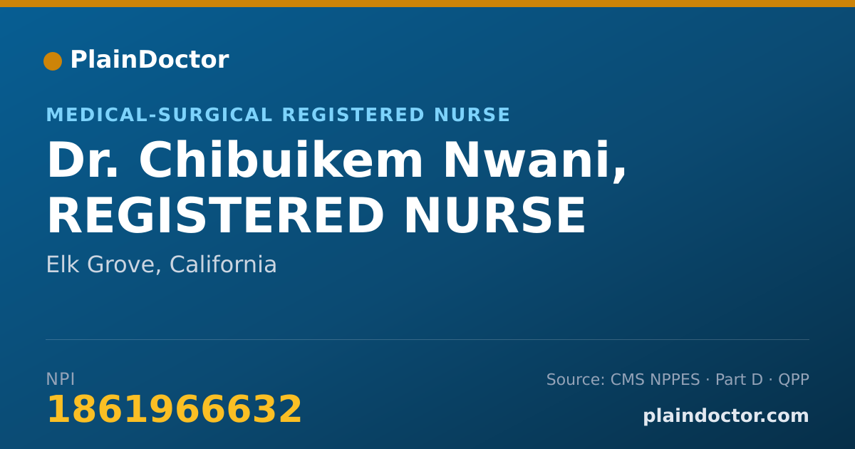 Shareable card for Chibuikem Nwani, REGISTERED NURSE - Medical-Surgical Registered Nurse, Elk Grove, CA