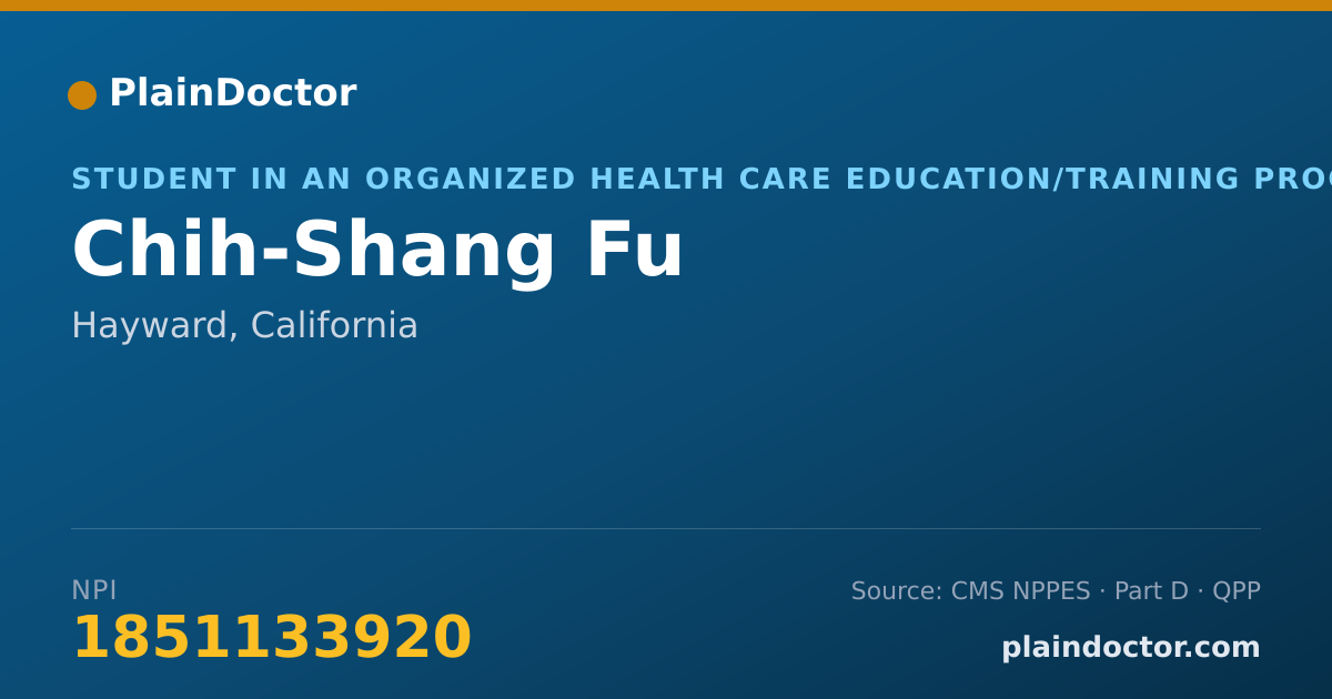 Shareable card for Chih-Shang Fu - Student in an Organized Health Care Education/Training Program, Hayward, CA