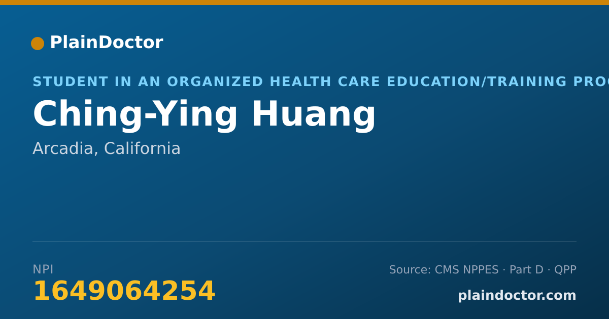 Shareable card for Ching-Ying Huang - Student in an Organized Health Care Education/Training Program, Arcadia, CA