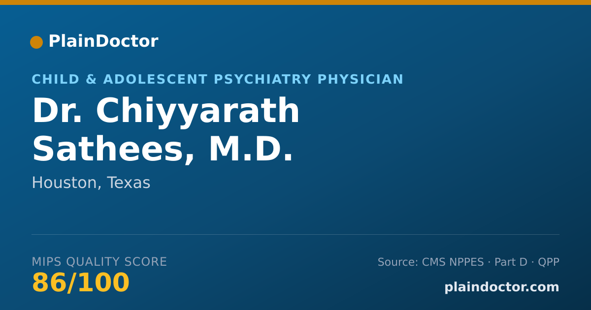 Shareable card for Chiyyarath Sathees, M.D. - Child & Adolescent Psychiatry Physician, Houston, TX
