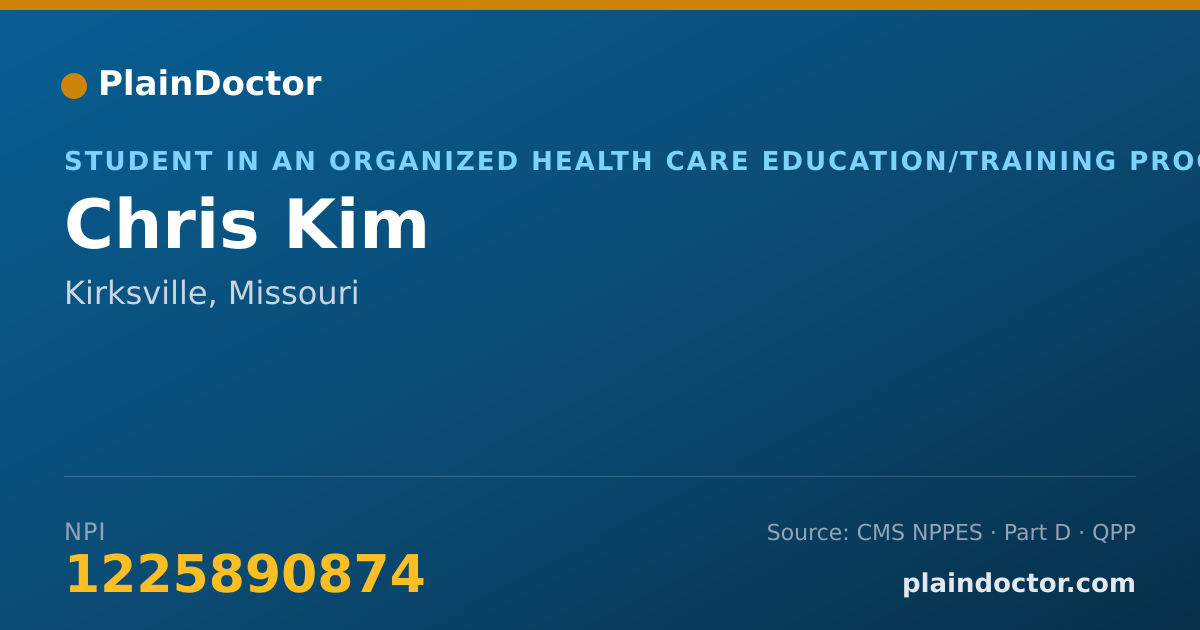 Shareable card for Chris Kim - Student in an Organized Health Care Education/Training Program, Kirksville, MO