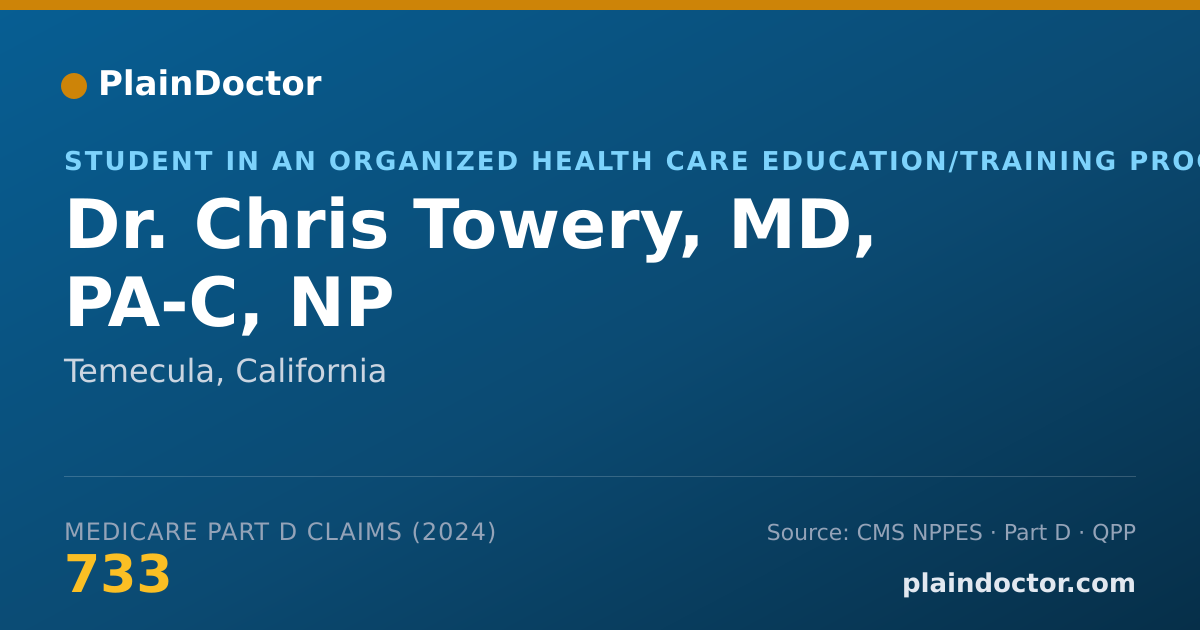 Shareable card for Chris Towery, MD, PA-C, NP - Student in an Organized Health Care Education/Training Program, Temecula, CA