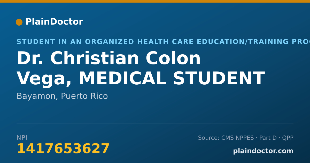 Shareable card for Christian Colon Vega, MEDICAL STUDENT - Student in an Organized Health Care Education/Training Program, Bayamon, PR