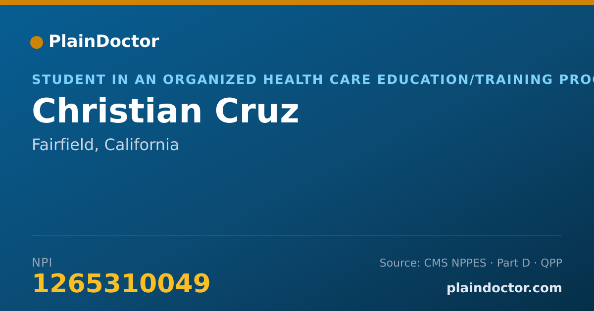 Shareable card for Christian Cruz - Student in an Organized Health Care Education/Training Program, Fairfield, CA