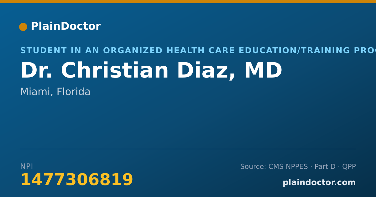 Shareable card for Christian Diaz, MD - Student in an Organized Health Care Education/Training Program, Miami, FL