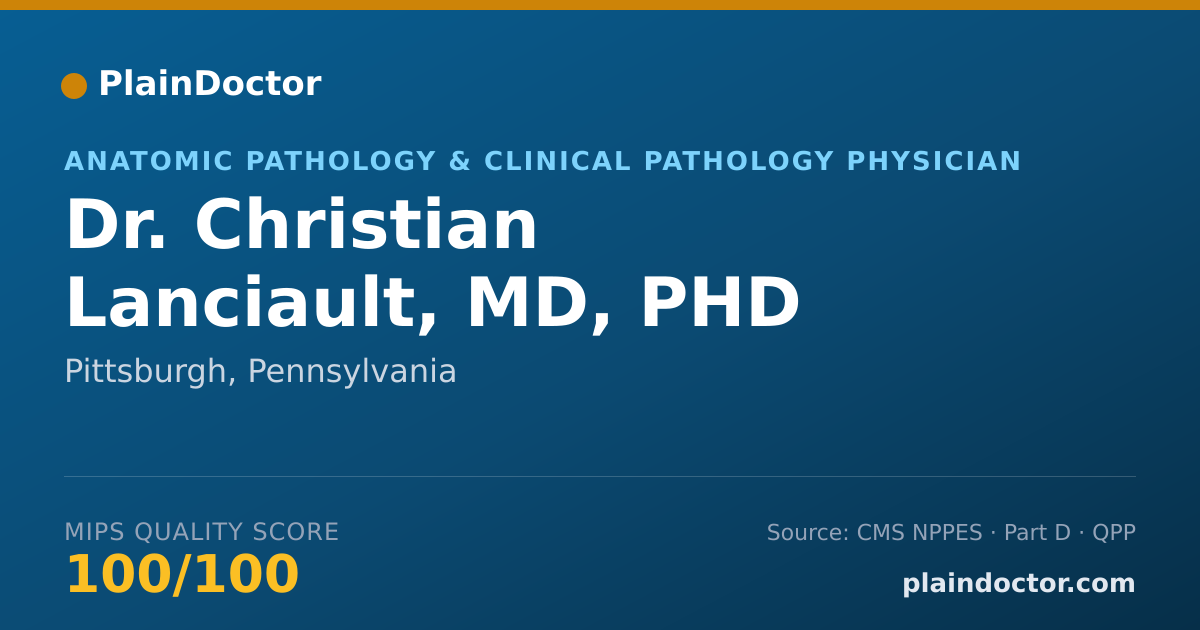Shareable card for Christian Lanciault, MD, PHD - Anatomic Pathology & Clinical Pathology Physician, Pittsburgh, PA
