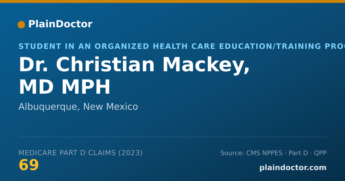 Shareable card for Christian Mackey, MD MPH - Student in an Organized Health Care Education/Training Program, Albuquerque, NM