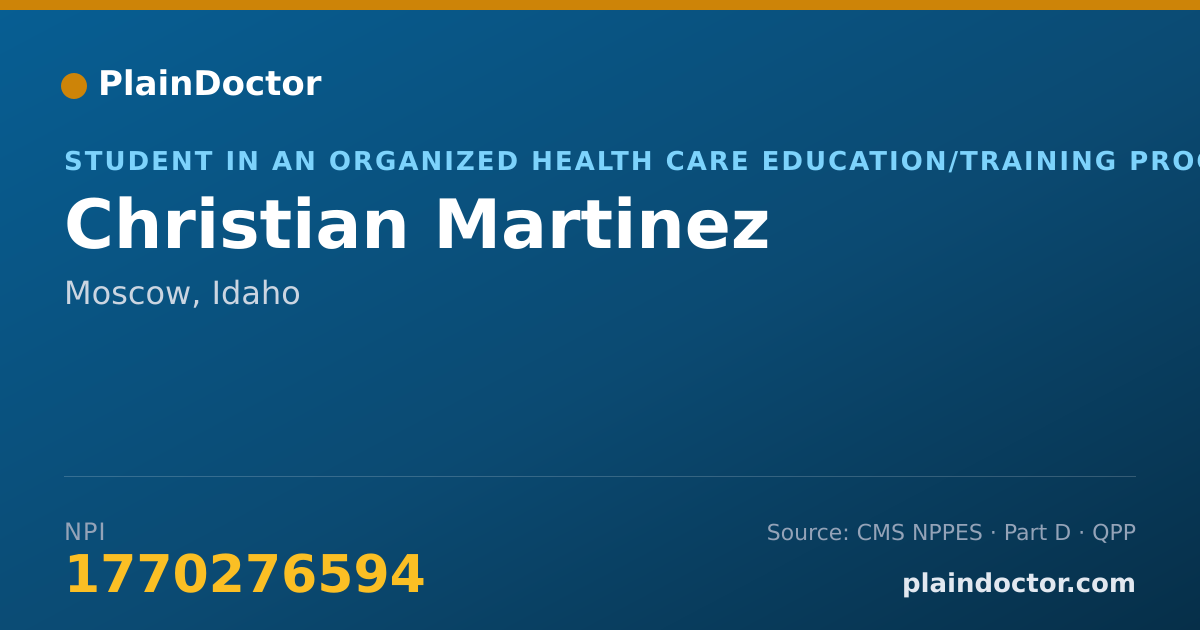 Shareable card for Christian Martinez - Student in an Organized Health Care Education/Training Program, Moscow, ID