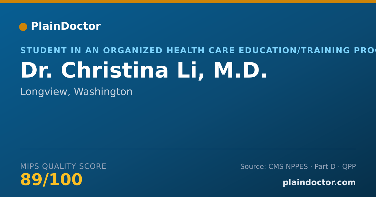 Shareable card for Christina Li, M.D. - Student in an Organized Health Care Education/Training Program, Longview, WA