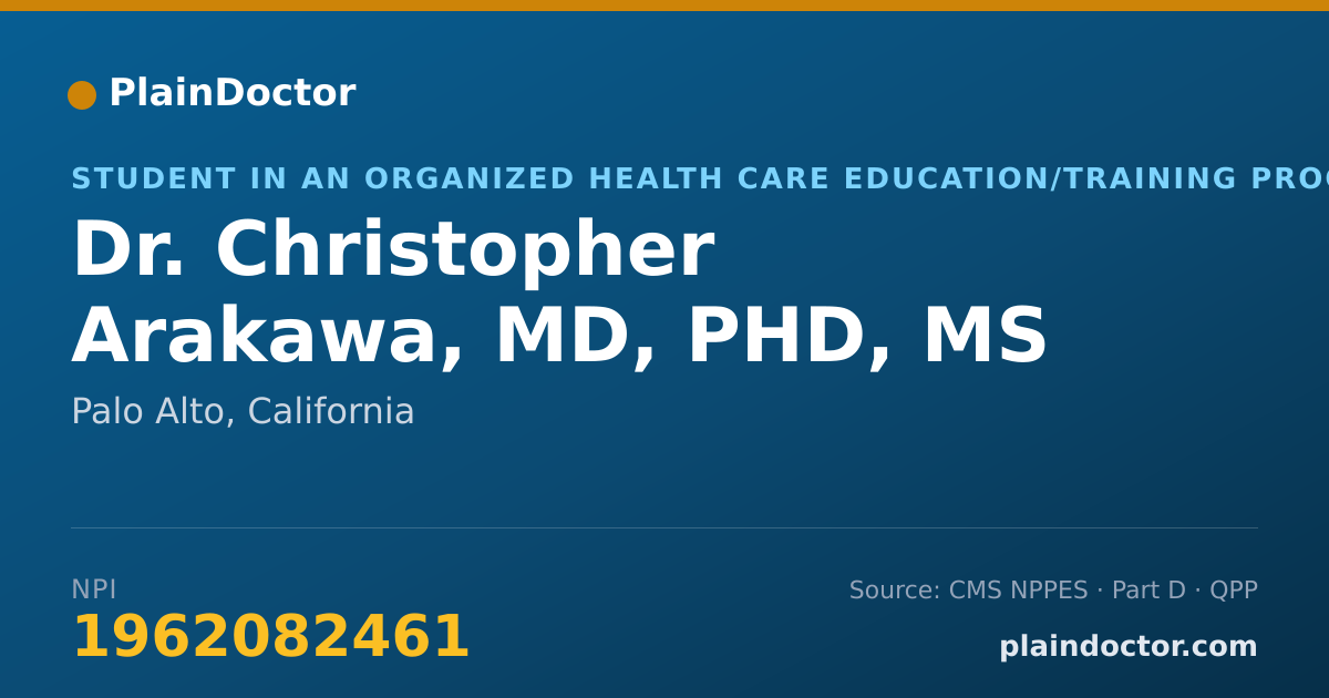 Shareable card for Christopher Arakawa, MD, PHD, MS - Student in an Organized Health Care Education/Training Program, Palo Alto, CA