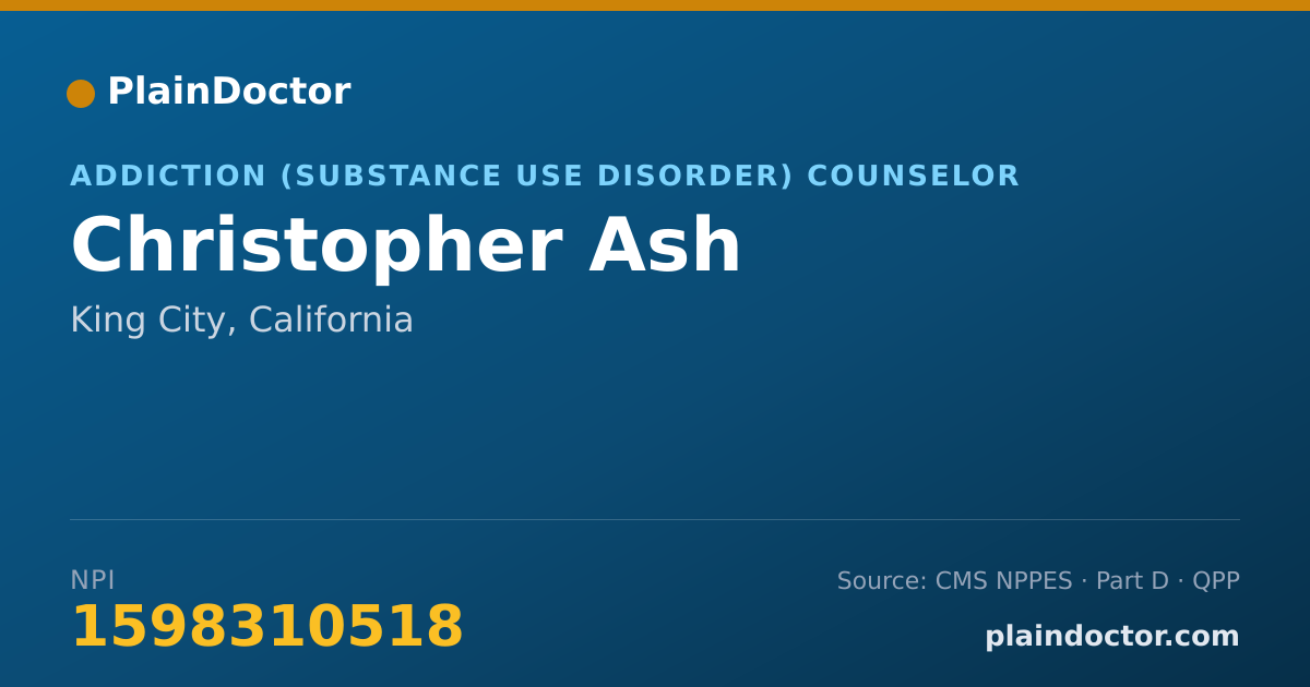 Shareable card for Christopher Ash - Addiction (Substance Use Disorder) Counselor, King City, CA