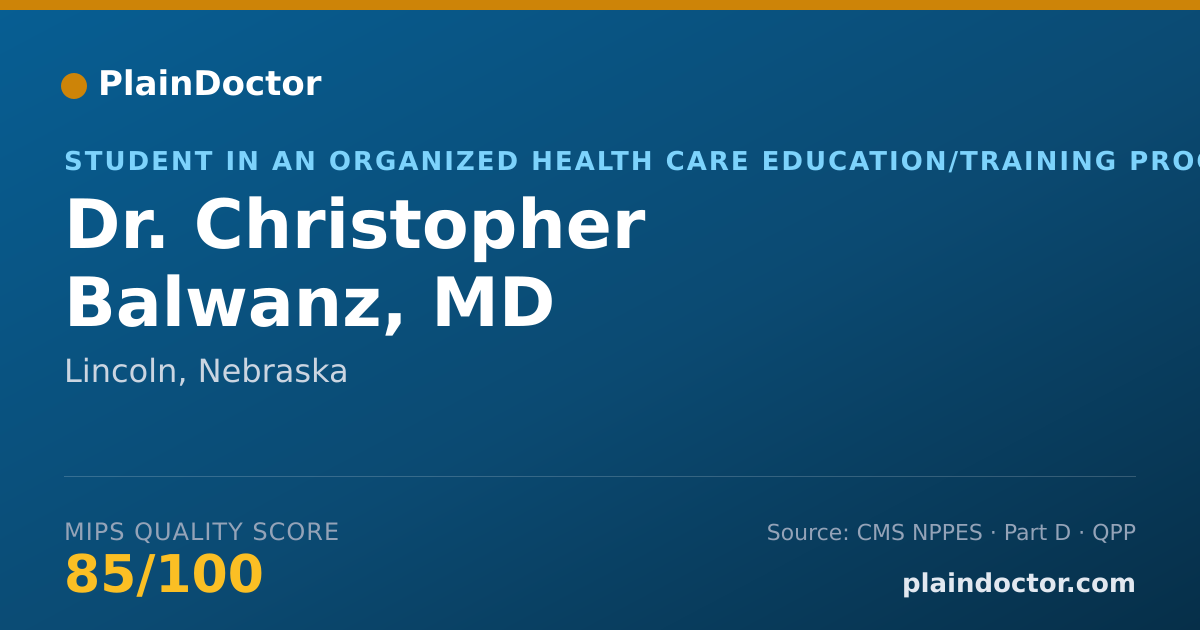 Shareable card for Christopher Balwanz, MD - Student in an Organized Health Care Education/Training Program, Lincoln, NE
