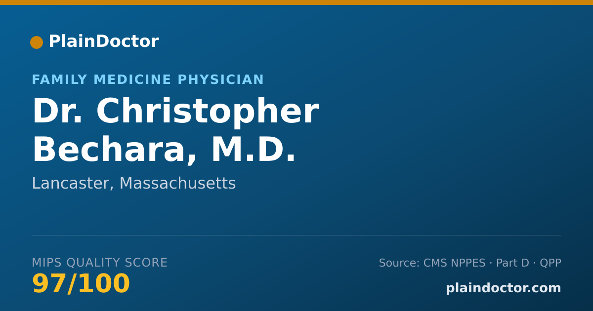 Shareable card for Christopher Bechara, M.D. - Family Medicine Physician, Lancaster, MA
