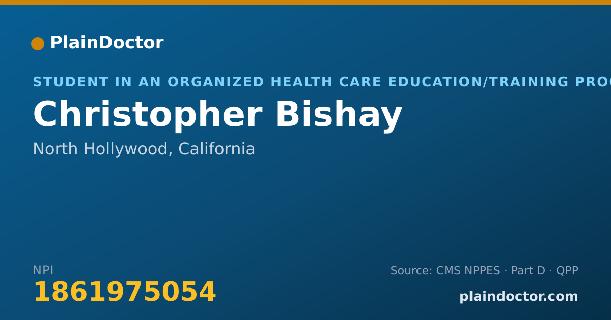 Shareable card for Christopher Bishay - Student in an Organized Health Care Education/Training Program, North Hollywood, CA