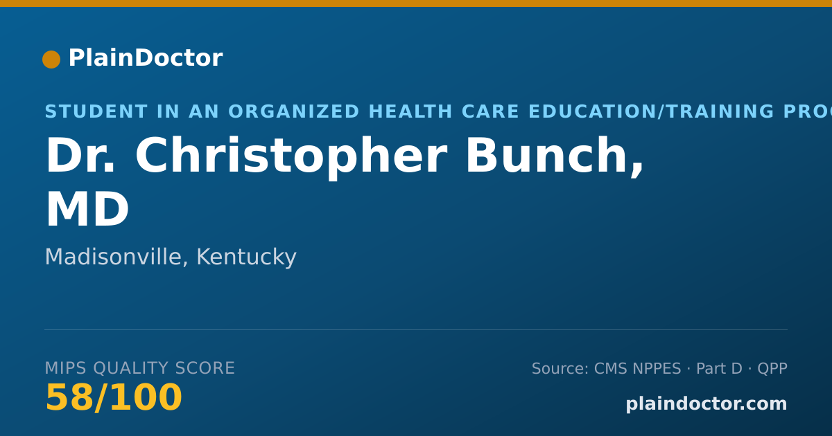 Shareable card for Christopher Bunch, MD - Student in an Organized Health Care Education/Training Program, Madisonville, KY