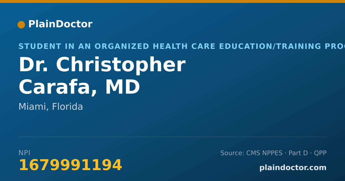 Shareable card for Christopher Carafa, MD - Student in an Organized Health Care Education/Training Program, Miami, FL