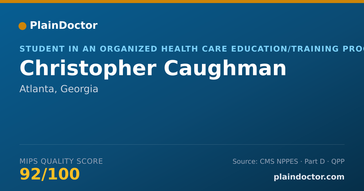 Shareable card for Christopher Caughman - Student in an Organized Health Care Education/Training Program, Atlanta, GA