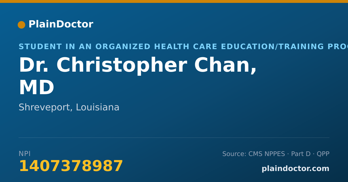 Shareable card for Christopher Chan, MD - Student in an Organized Health Care Education/Training Program, Shreveport, LA