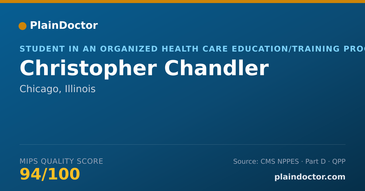 Shareable card for Christopher Chandler - Student in an Organized Health Care Education/Training Program, Chicago, IL