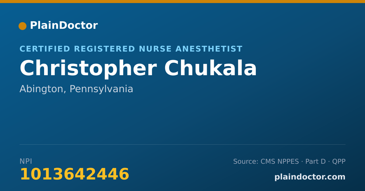 Shareable card for Christopher Chukala - Certified Registered Nurse Anesthetist, Abington, PA