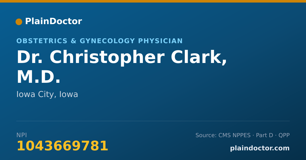 Shareable card for Christopher Clark, M.D. - Obstetrics & Gynecology Physician, Iowa City, IA