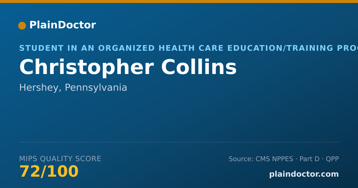 Shareable card for Christopher Collins - Student in an Organized Health Care Education/Training Program, Hershey, PA