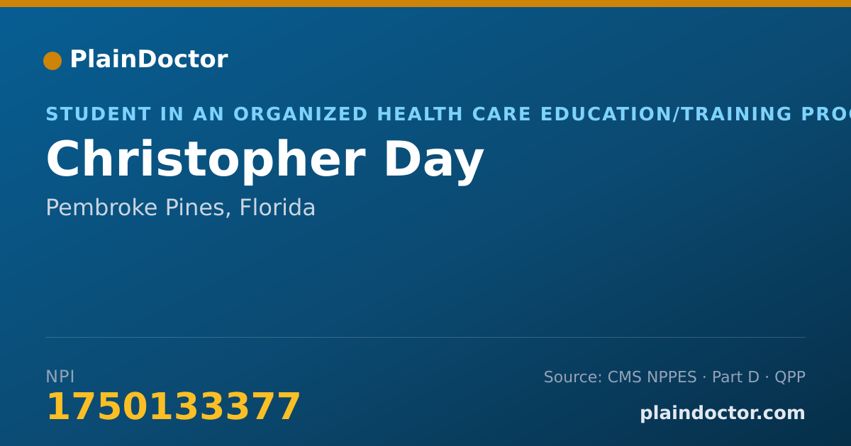 Shareable card for Christopher Day - Student in an Organized Health Care Education/Training Program, Pembroke Pines, FL