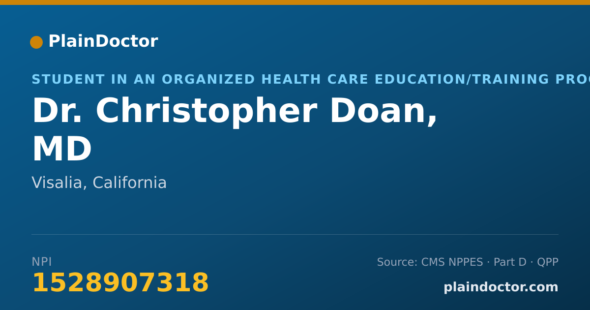 Shareable card for Christopher Doan, MD - Student in an Organized Health Care Education/Training Program, Visalia, CA