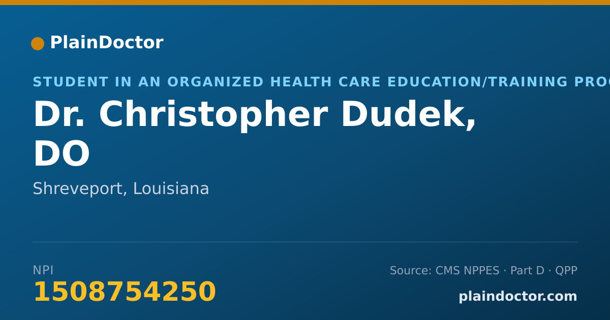 Shareable card for Christopher Dudek, DO - Student in an Organized Health Care Education/Training Program, Shreveport, LA