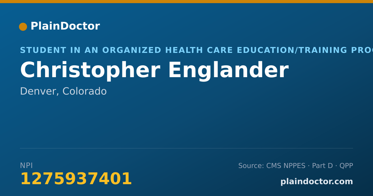 Shareable card for Christopher Englander - Student in an Organized Health Care Education/Training Program, Denver, CO