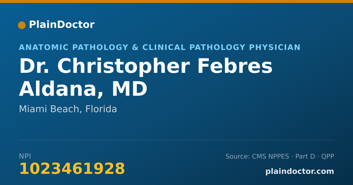 Shareable card for Christopher Febres Aldana, MD - Anatomic Pathology & Clinical Pathology Physician, Miami Beach, FL