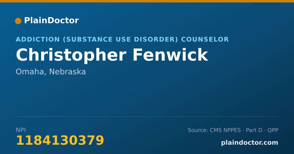 Shareable card for Christopher Fenwick - Addiction (Substance Use Disorder) Counselor, Omaha, NE