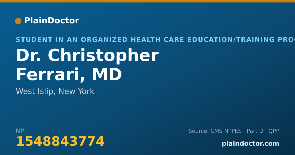 Shareable card for Christopher Ferrari, MD - Student in an Organized Health Care Education/Training Program, West Islip, NY